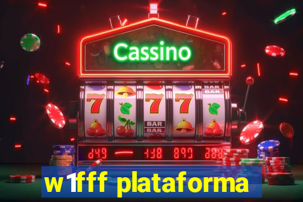 w1fff plataforma